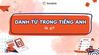 DANH TỪ TRONG TIẾNG ANH: KHÁI NIỆM VÀ CHỨC NĂNG TRONG CÂU